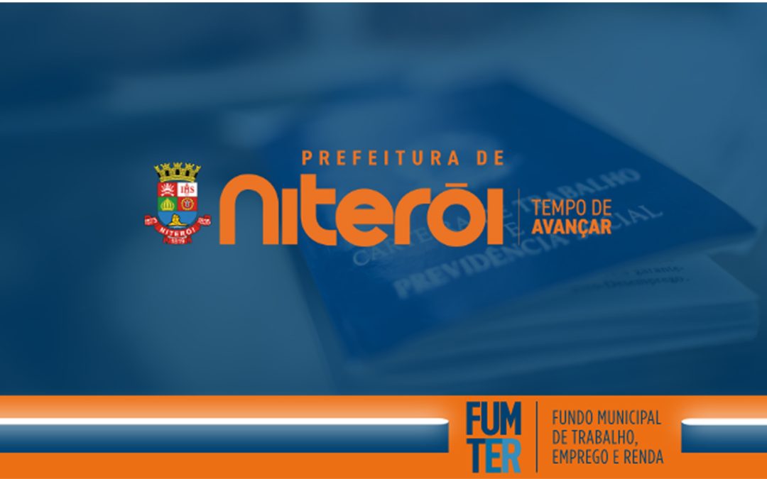 NITERÓI, RJ – O Fundo Municipal de Trabalho, Emprego e Renda (FUMTER/NITERÓI) está em festa!
